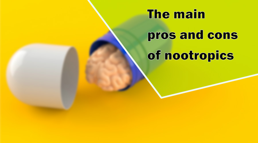 The main pros and cons of nootropics